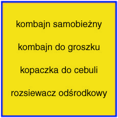 MASZYNY I URZĄDZENIA ROLNICZE